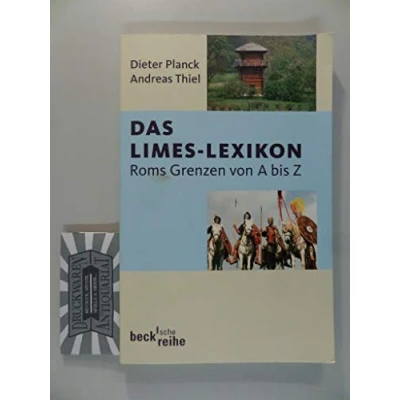 Abbildung von Das Limes Lexikon: Roms Grenzen von A bis Z (Beck&#039;sche Reihe)