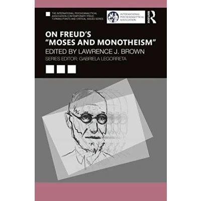 Abbildung von On Freud’s “Moses and Monotheism (International Psychoanalytical Association Contemporary Freud Turning Points Critical Issues)
