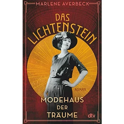 Abbildung von Das Lichtenstein Modehaus der Träume: Roman (Die Trilogie, Band 1)