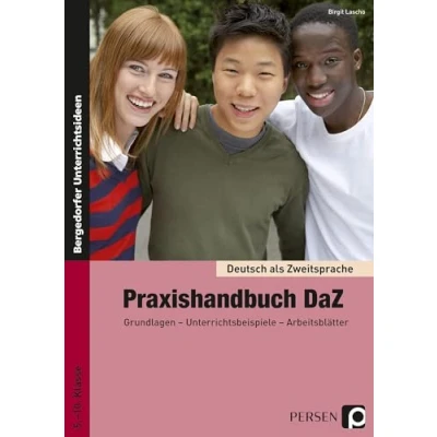 Abbildung von Praxishandbuch DaZ: Grundlagen Unterrichtsbeispiele Arbeitsblätter (5. bis 10. Klasse) (Deutsch als Zweitsprache syst. fördern SEK)