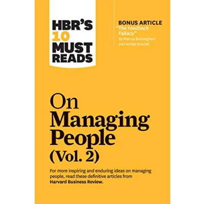 Abbildung von HBR&#039;s 10 Must Reads on Managing People, Vol. 2 (with bonus article “The Feedback Fallacy by Marcus Buckingham and Ashley Goodall)