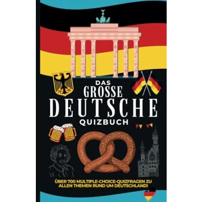 Abbildung von Das Grosse Deutsche Quizbuch: Über 700 Multiple Choice Quizfragen Zu Allen Themen Rund Um Deutschland!