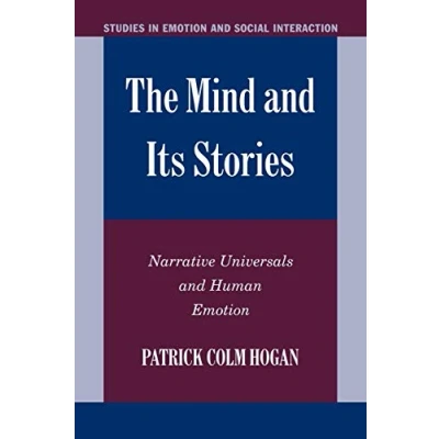 Abbildung von The Mind and its Stories: Narrative Universals Human Emotion (Studies in Social Interaction, Second Series)