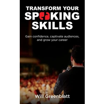 Abbildung von Transform Your Speaking Skills: Gain Confidence, Captivate Audiences and Advance Career