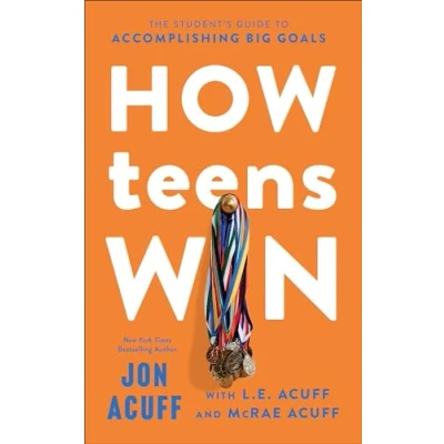 Abbildung von How Teens Win: The Student&#039;s Guide to Accomplishing Big Goals