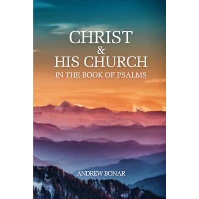 Abbildung von Christ and His Church in the Book of Psalms: with Modern Spelling