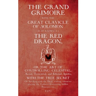 Abbildung von the Grand Grimoire with Great Clavicle of Solomon also known as Red Dragon: or art controlling Celestial, Aerial, Terrestrial, and Infernal Spirits