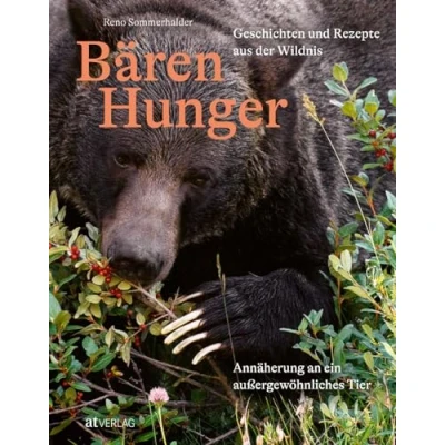 Abbildung von Bärenhunger: Geschichten und Rezepte aus der Wildnis. Annäherung an ein aussergewöhnliches Tier