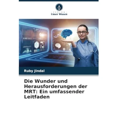 Abbildung von Die Wunder und Herausforderungen der MRT: Ein umfassender Leitfaden