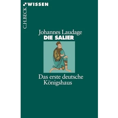 Abbildung von Die Salier: Das erste deutsche Königshaus (Beck&#039;sche Reihe)