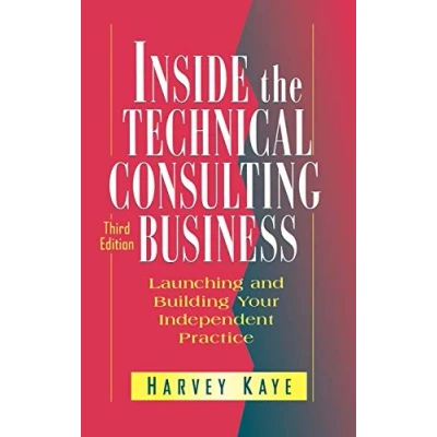 Abbildung von Inside the Technical Consulting Business: Launching and Building Your Independent Practice