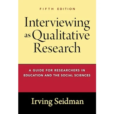 Abbildung von Interviewing as Qualitative Research: A Guide for Researchers in Education and the Social Sciences