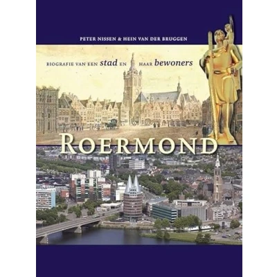 Abbildung von Roermond: biografie van een stad en haar bewoners (Maaslandse monografieen (groot formaat), 12)
