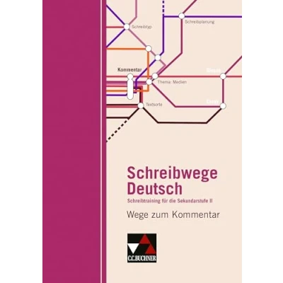 Abbildung von Schreibwege Deutsch / Wege zum Kommentar: Schreibtraining für die Sekundarstufe II (Schreibwege Deutsch: II)