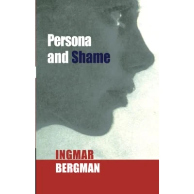 Abbildung von Persona and Shame: The Screenplays of Ingmar Bergman (Persona &amp; Shame Ppr)
