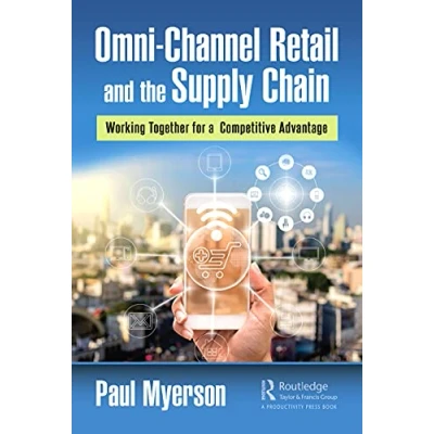 Abbildung von Omni Channel Retail and the Supply Chain: Working Together for a Competitive Advantage