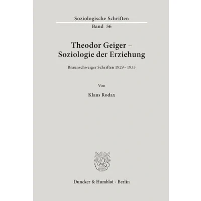 Abbildung von Theodor Geiger Soziologie der Erziehung.: Braunschweiger Schriften 1929 1933. (Soziologische Schriften)