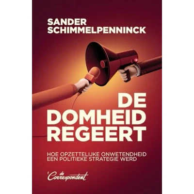 Abbildung von De domheid regeert: Hoe opzettelijke onwetendheid een politieke strategie werd
