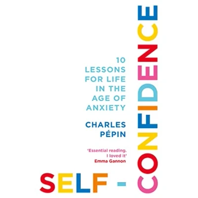 Abbildung von Self Confidence: 10 Lessons for Life in the Age of Anxiety