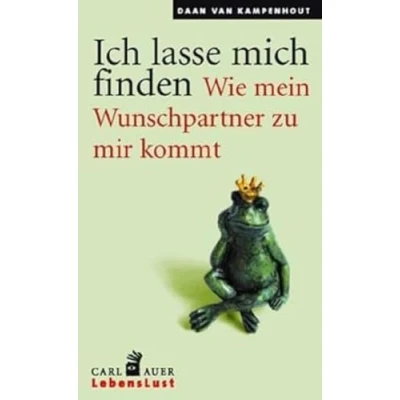 Abbildung von Ich lasse mich finden: Wie mein Wunschpartner zu mir kommt (Carl Auer Lebenslust)