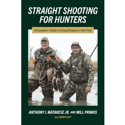 Abbildung von Straight Shooting for Hunters: A Champion&#039;s Guide to Using Shotguns in the Field