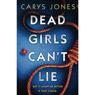 Abbildung von Dead Girls Can&#039;t Lie: A gripping thriller that will keep you hooked to the last page