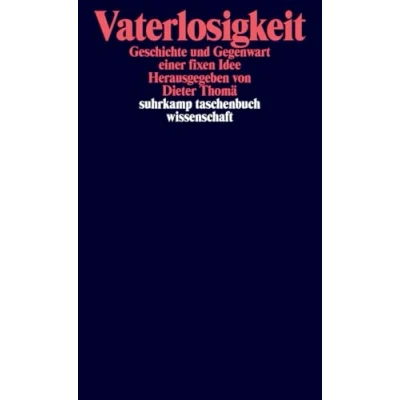 Abbildung von Vaterlosigkeit: Geschichte und Gegenwart einer fixen Idee (suhrkamp taschenbuch wissenschaft)