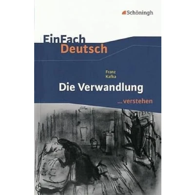 Abbildung von EinFach Deutsch ...verstehen. Interpretationshilfen: ...verstehen: Franz Kafka: Die Verwandlung Neubearbeitung