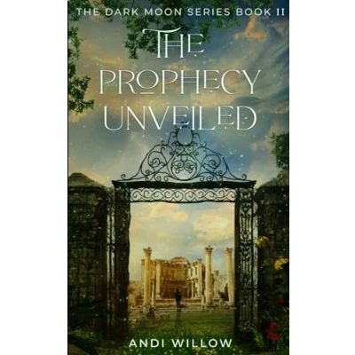 Abbildung von the Prophecy Unveiled: Book Two of Dark Series (The Moon Series, Band 2)