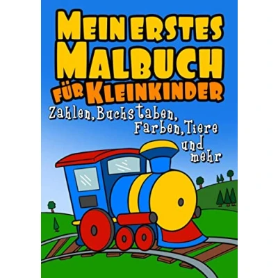 Abbildung von Mein Erstes Malbuch für Kleinkinder Zahlen, Buchstaben, Farben, Tiere und mehr: 1 3 Jahre