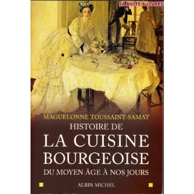 Abbildung von Histoire de La Cuisine Bourgeoise: Du Moyen Âge à nos jours