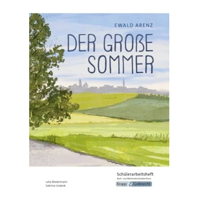 Abbildung von Der große Sommer Ewald Arenz Schülerarbeitsheft Realschule und Werkrealschule: Interpretationshilfe, Arbeitsheft, Lernmittel, Pflichtlektüre, ... (Literatur im Unterricht: Sekundarstufe I)