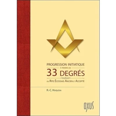Abbildung von Progression initiatique à travers les 33 degrés du Rite Ecossais Ancien et Accepté