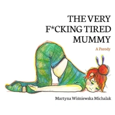 Abbildung von The Very F*cking Tired Mummy: A Parody