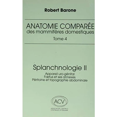 Abbildung von anatomie comparee des mammiferes domestiques. tome 4: splanchnologie ii, 3e ed.: APPAREIL URO GENITAL. FOETUS ET SES ANEXES. PERITOINE TOPOGRAPHIE ABDOMINALE