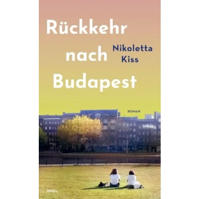 Abbildung von Rückkehr nach Budapest: Roman eine Liebe, die nicht sein darf und Frau, endlich frei will