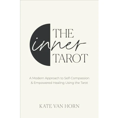 Abbildung von Inner Tarot: A Modern Approach to Self Compassion and Empowered Healing Using the Tarot