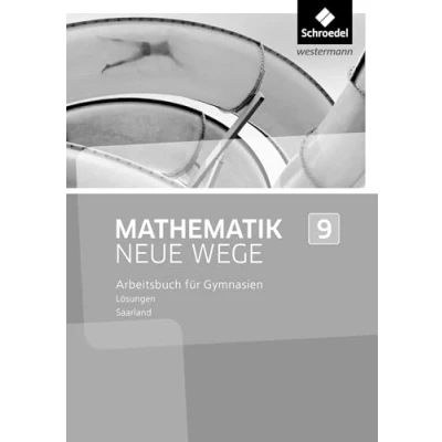 Abbildung von Mathematik Neue Wege SI Ausgabe 2016 für das Saarland: Lösungen 9