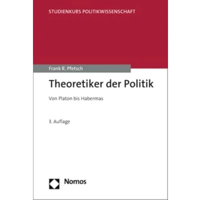 Abbildung von Theoretiker der Politik: Von Platon bis Habermas (Studienkurs Politikwissenschaft)