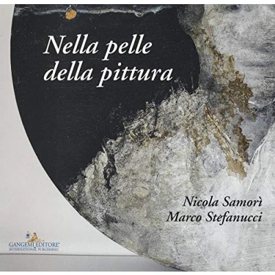 Abbildung von Nicola Samorì, Marco Stefanucci. Nella pelle della pittura (Arti visive, architettura e urbanistica)