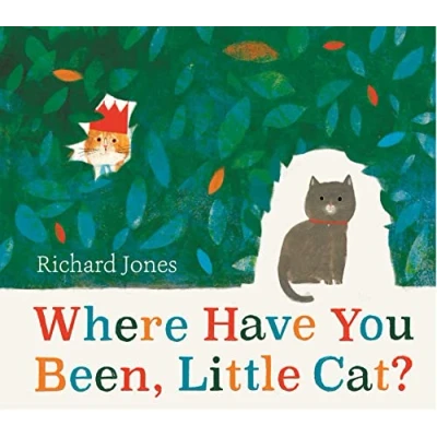 Abbildung von Where Have You Been, Little Cat?: A Sunday Times Children&#039;s Book of the Week
