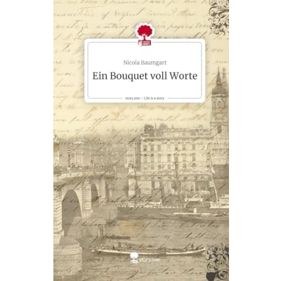 Abbildung von Ein Bouquet voll Worte. Life is a Story story.one