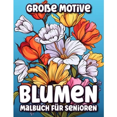 Abbildung von Blumen Malbuch für Senioren: 50 Einfache &amp; Große Blumenmotive zum Ausmalen