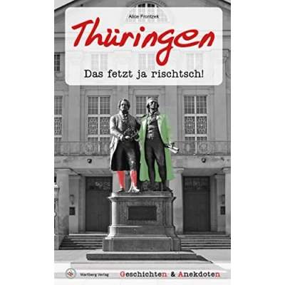 Abbildung von Geschichten und Anekdoten aus Thüringen: Das fetzt ja rischtsch!