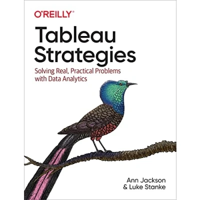 Abbildung von Tableau Strategies: Solving Real, Practical Problems with Data Analytics