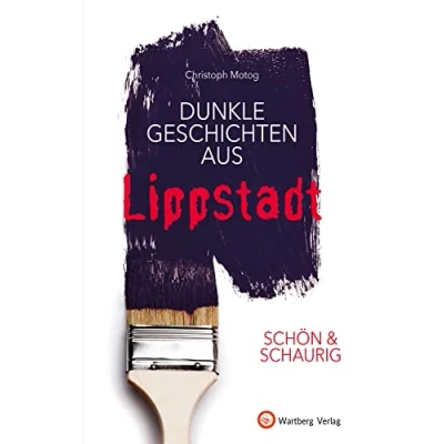 Abbildung von SCHÖN &amp; SCHAURIG Dunkle Geschichten aus Lippstadt (Geschichten und Anekdoten)