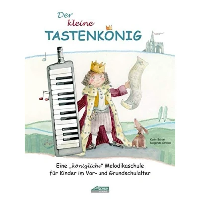 Abbildung von Der kleine Tastenkönig: Eine &quot;königliche&quot; Melodikaschule für Kinder im Vor und Grundschulalter (Der königliche Melodikaschule)