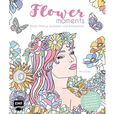 Abbildung von Flower moments Traumhafte Blüten Motive Ausmalen und entspannen: Extra: Mit großem Deko Poster zum