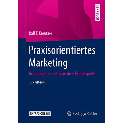 Abbildung von Praxisorientiertes Marketing: Grundlagen Instrumente Fallbeispiele