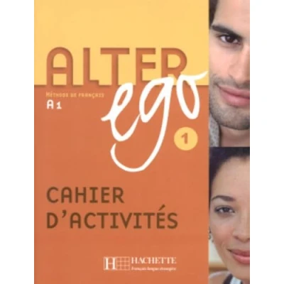 Abbildung von Alter ego 1 : Cahier d&#039;activités: Methode de Francais